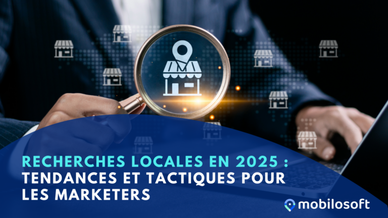 Recherches locales en 2025 : tendances et tactiques pour les marketers