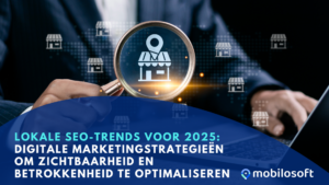 Lokale SEO-trends voor 2025: digitale marketingstrategieën om zichtbaarheid en betrokkenheid te optimaliseren