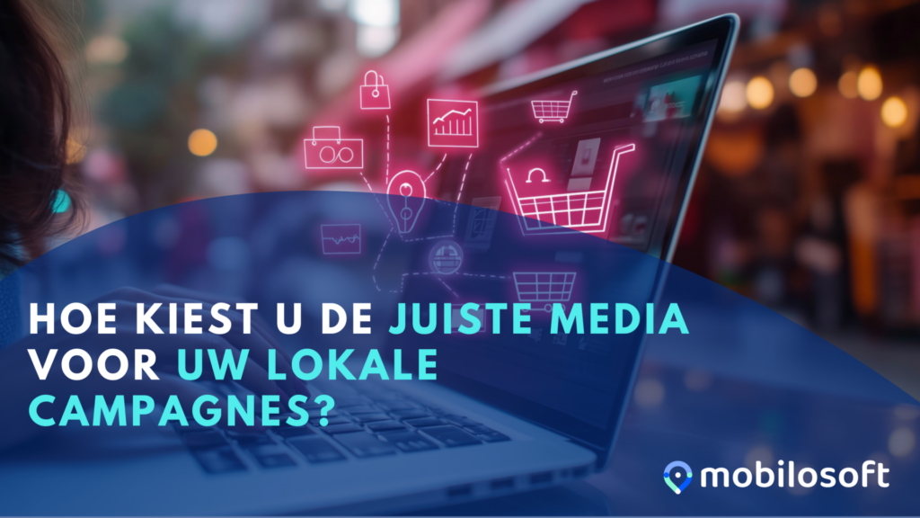 Hoe kiest u de juiste media voor uw lokale campagnes?