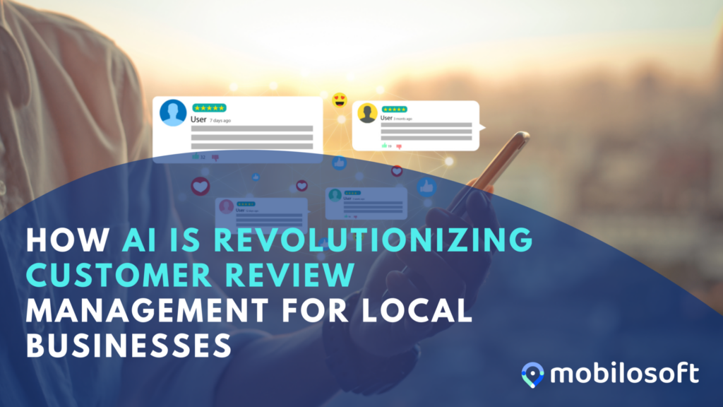 How AI Is Revolutionizing Customer Review Management for Local Businesses